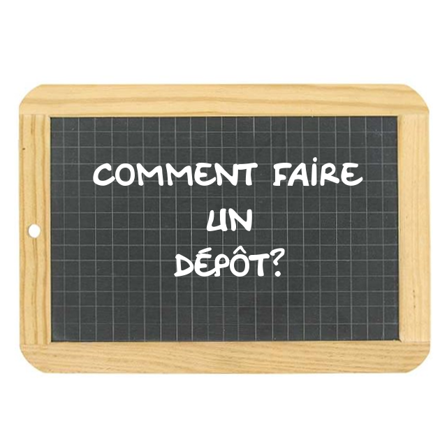 Comment faire un dépôt?